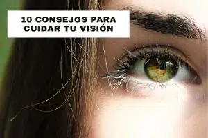 consejos para cuidar tu vision
